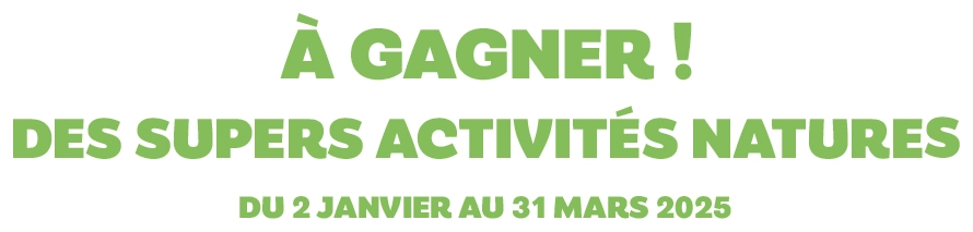 Gagner des supers activités nature